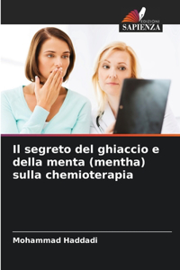 segreto del ghiaccio e della menta (mentha) sulla chemioterapia
