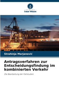 Antragsverfahren zur Entscheidungsfindung im kombinierten Verkehr