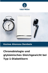 Chronobiologie und glykämisches Gleichgewicht bei Typ-1-Diabetikern