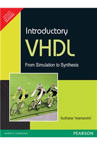 Introductory VHDL: From Simulation To Synthesis