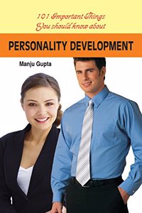 101 Important Things You Should Know About Personality Development
