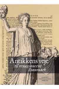 Antikkens Veje Til Renaessancens Danishmark