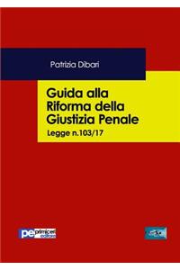 Guida alla riforma della giustizia penale