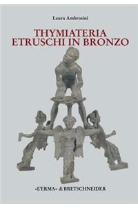 I Thymiateria Etruschi in Bronzo