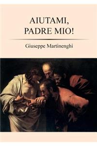 Aiutami, Padre mio!