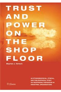 Trust and Power on the Shop Floor