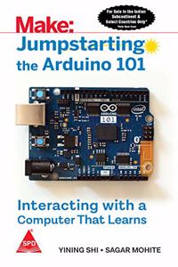 Make: Jumpstarting the Arduino 101- Interacting with a Computer That Learns