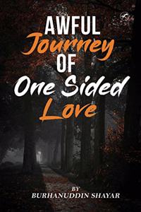 Awful Journey of One Sided Love