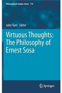 Virtuous Thoughts: The Philosophy of Ernest Sosa