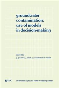 Groundwater Contamination: Use of Models in Decision-Making