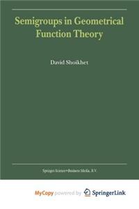 Semigroups in Geometrical Function Theory