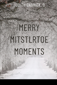 Merry Mistletoe Moments