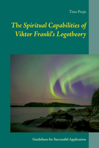 Spiritual Capabilities of Viktor Frankl's Logotheory