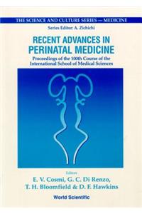 Recent Advances in Perinatal Medicine - Proceedings of the 100th Course of the International School of Medical Sciences