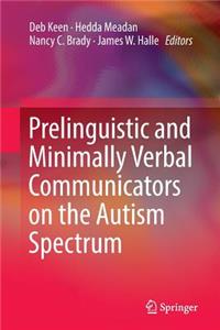 Prelinguistic and Minimally Verbal Communicators on the Autism Spectrum