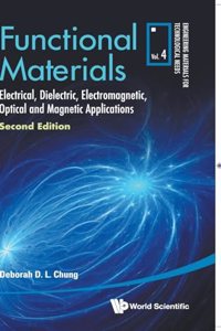 Functional Materials: Electrical, Dielectric, Electromagnetic, Optical and Magnetic Applications (Second Edition)