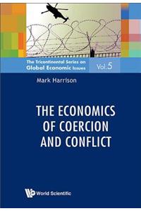 Economics of Coercion and Conflict