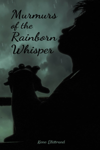 Murmurs of the Rainborn Whisper