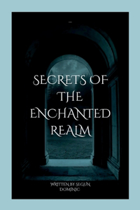 Secrets of the Enchanted Realm