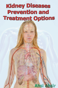 Kidney Diseases Prevention and Treatment Options