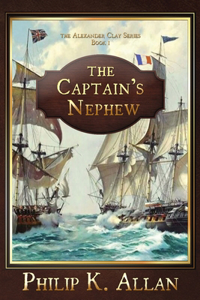The Captain's Nephew (The Alexander Clay Series Book 1)