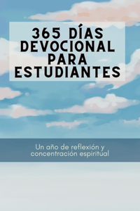 365 días Devocional para estudiantes: Un año de reflexión y concentración espiritual