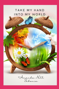 Take My Hand Into My World