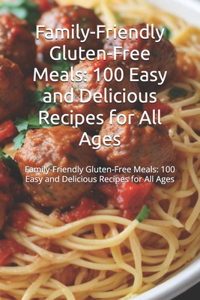 Family-Friendly Gluten-Free Meals