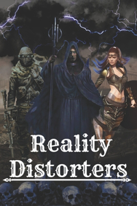 Reality Distorters