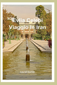 Evlia Celebi Reisen Im Iran