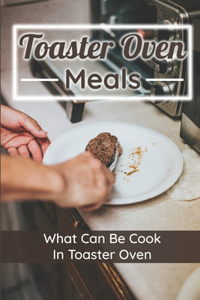 Toaster Oven Meals