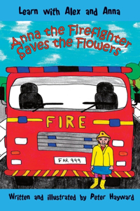 Anna the Firefighter Saves the Flowers