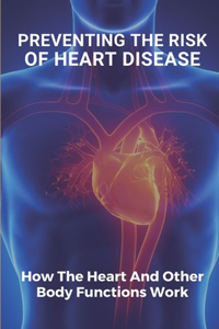 Preventing The Risk Of Heart Disease