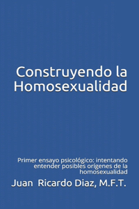 Construyendo la Homosexualidad