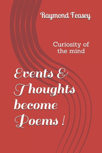 Events & Thoughts become Poems !