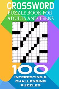 Crossword Puzzle Book For Adults And Teens - 100 Interesting & Challenging Puzzles