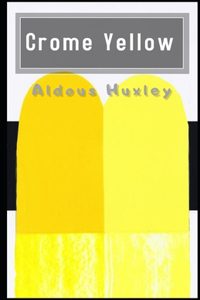 Crome Yellow Illustrated