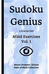 Sudoku Genius Mind Exercises Volume 1: Mount Prospect, Illinois State of Mind Collection