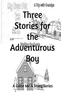 Three Stories for the Adventurous Boy-A Color Me A Story Series