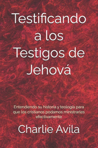 Testificando a los Testigos de Jehová