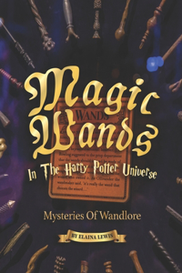 Magic Wands in The Harry Potter Universe