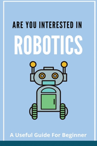 Are You Interested In Robotics