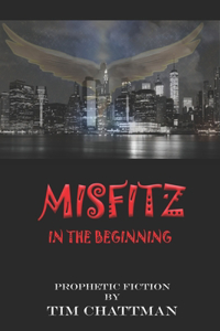 Misfitz...In The Beginning