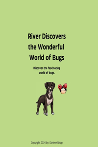 River Discovers the Wonderful World of Bugs