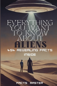 Everything You Want to Know About Aliens