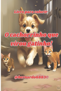 O cachorrinho que virou gatinho!