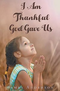 I Am Thankful God Gave Us