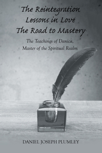 Reintegration Lessons in Love; The Road to Mastery