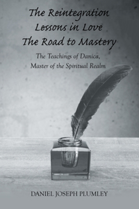The Reintegration Lessons in Love; The Road to Mastery