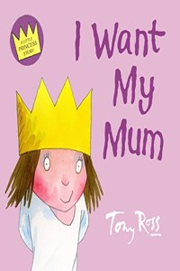 I Want My Mum (Little Princess)